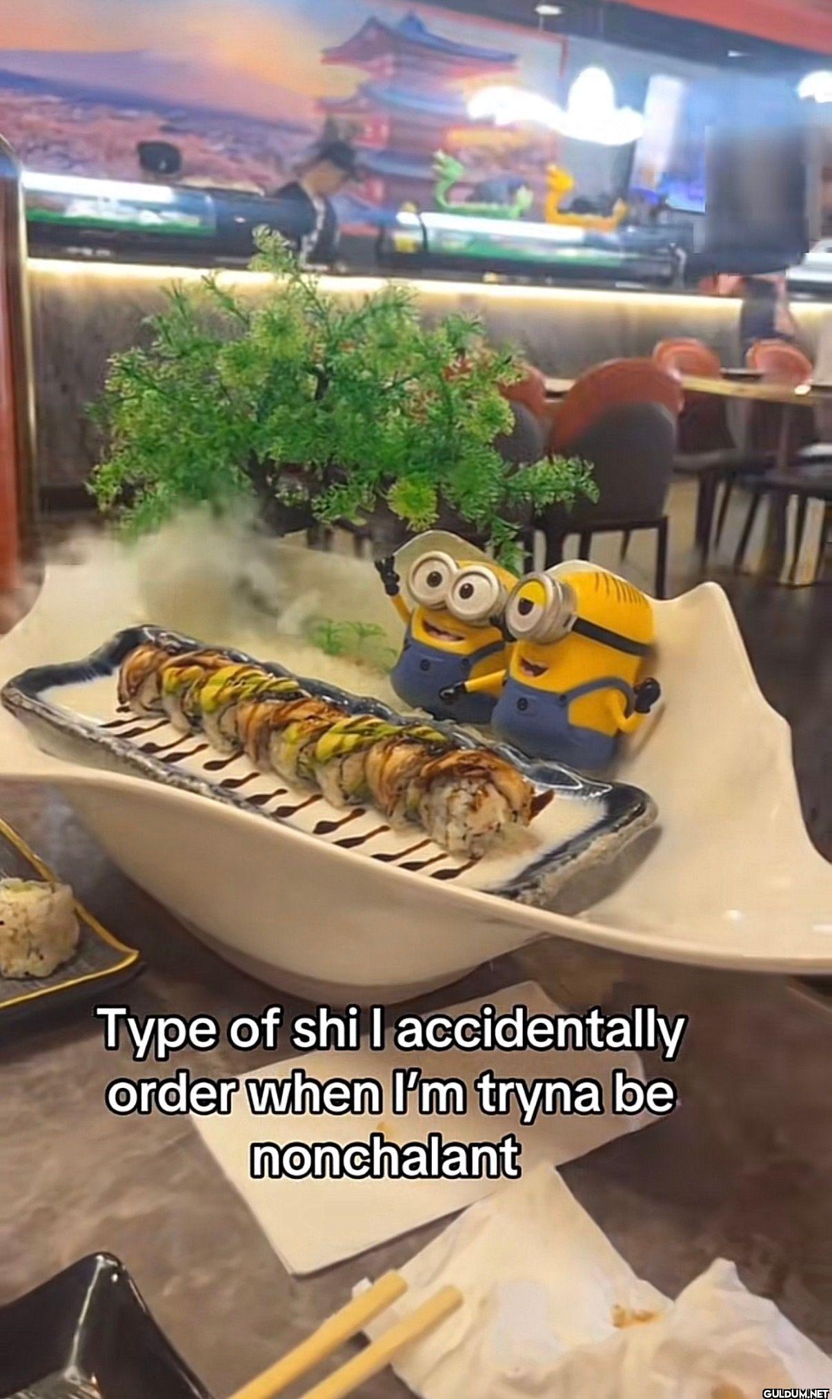 Type of shi I accidentally...