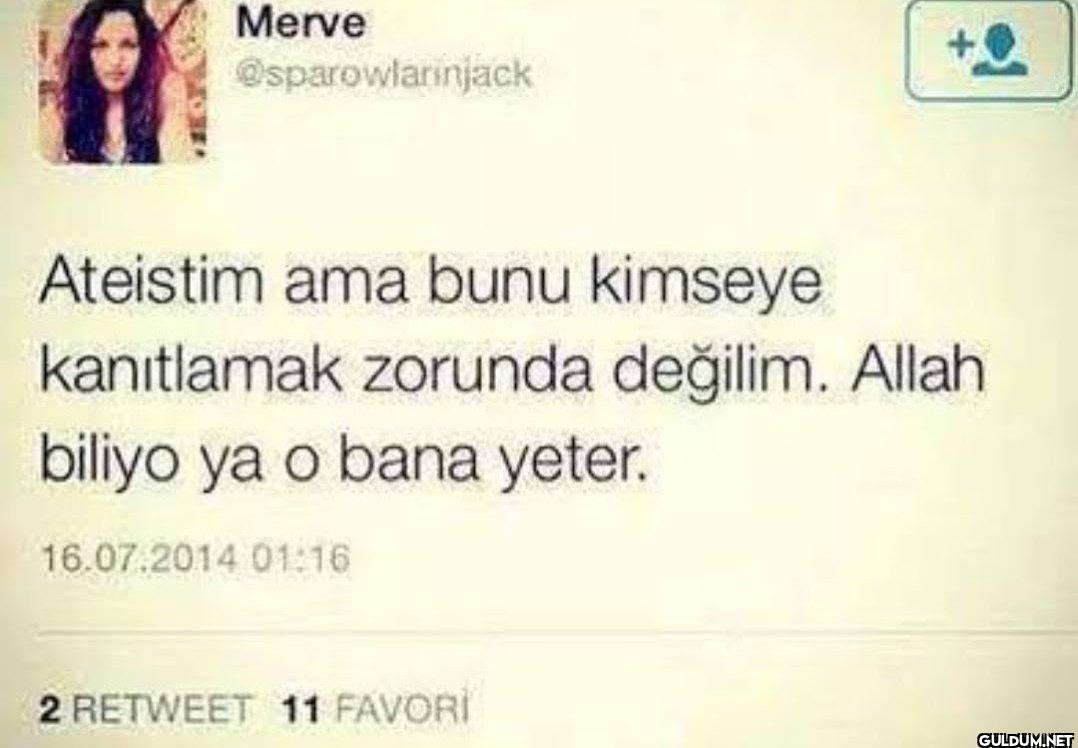 Ateistim ama bunu kimseye...