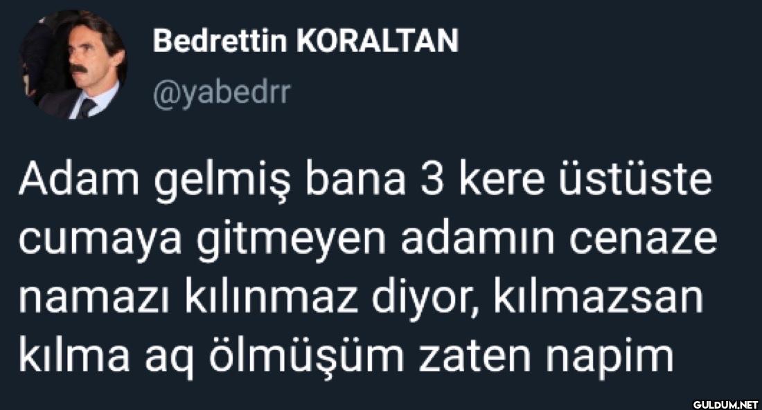 Adam gelmiş bana 3 kere...