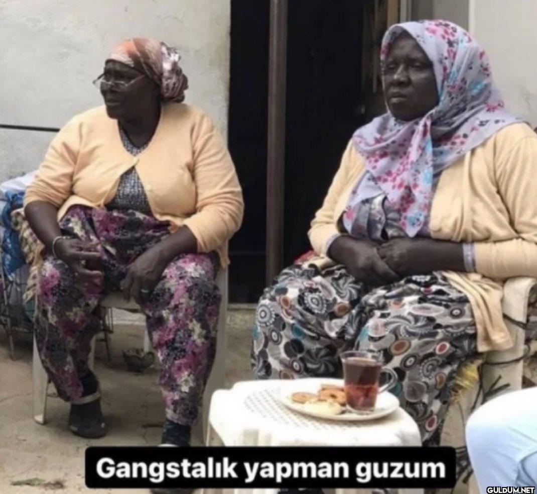 Gangstalık yapman guzum