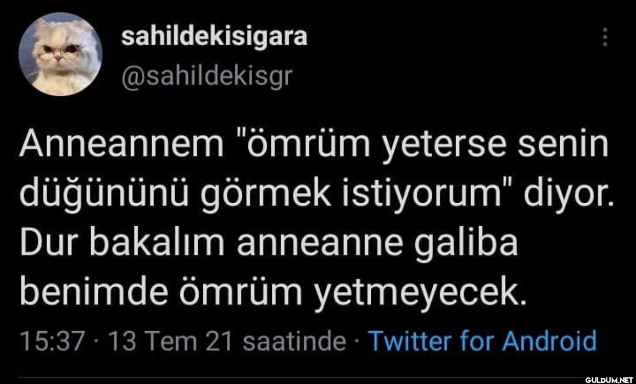 Anneannem "ömrüm yeterse...