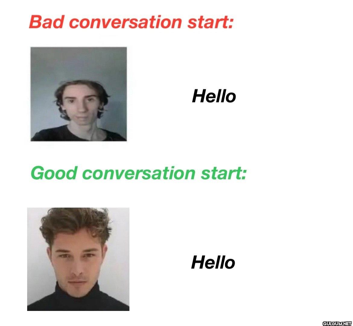 Bad conversation start:...