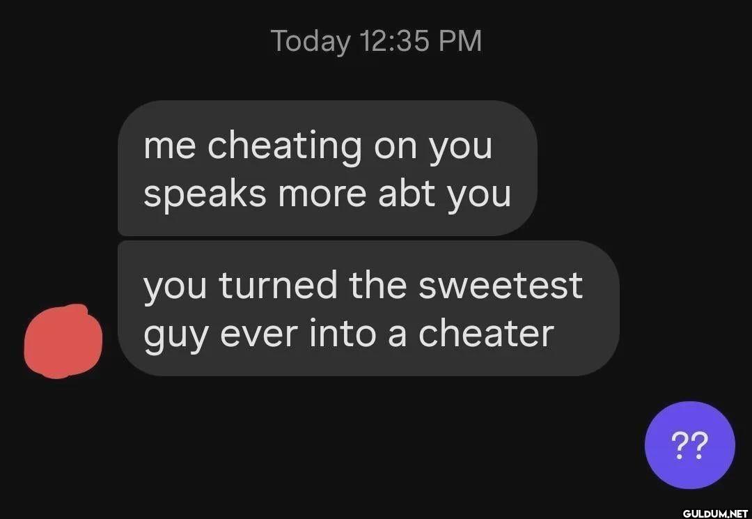 Today 12:35 PM me cheating...