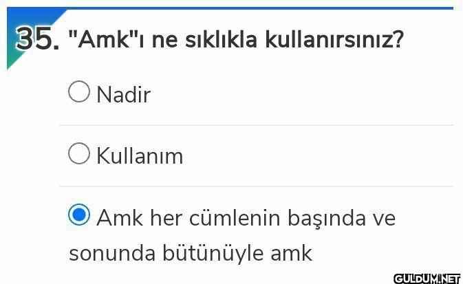 35. "Amk"ı ne sıklıkla...