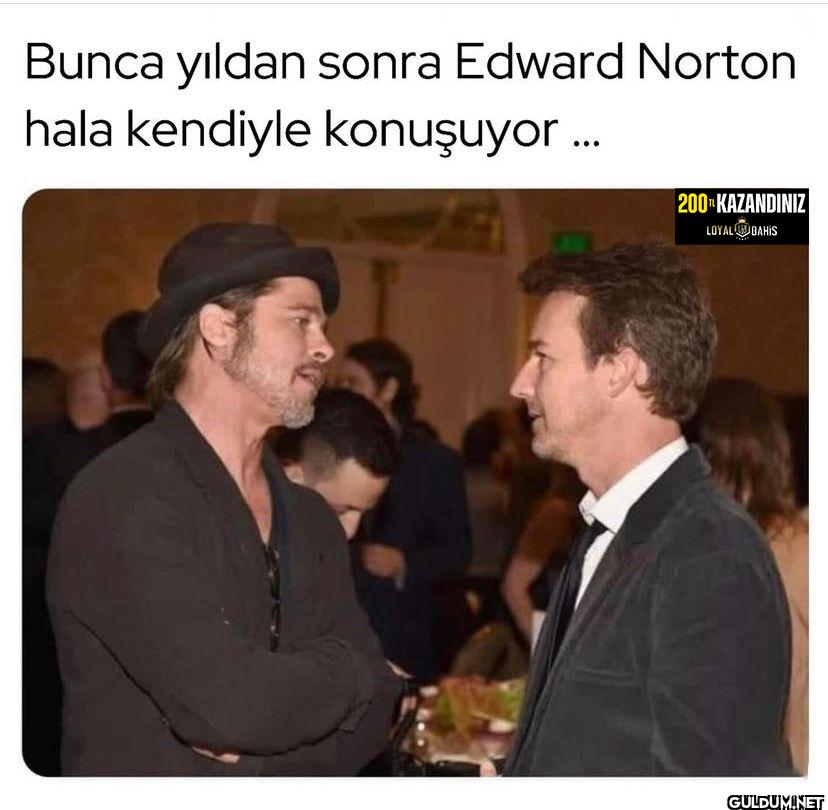 Bunca yıldan sonra Edward...