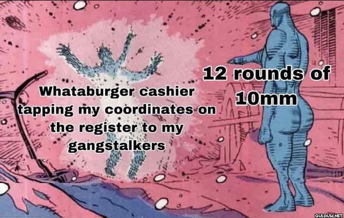 12 rounds of Whataburger...