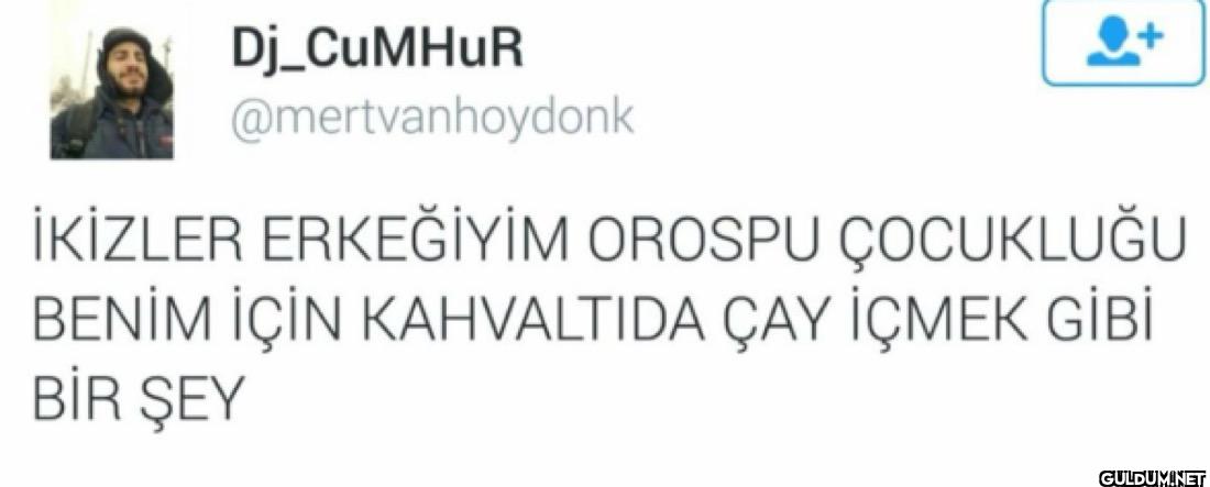 İKİZLER ERKEĞİYİM OROSPU...