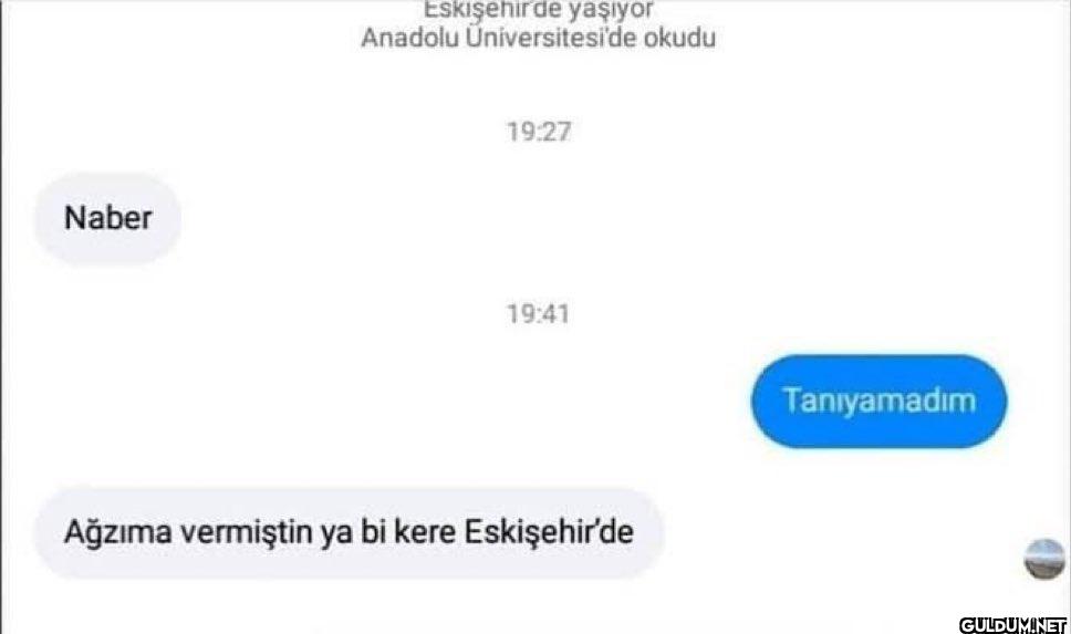 Naber Eskişehirde yaşıyor...