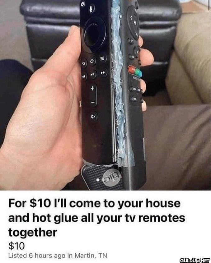 For 10 I'll come to your...