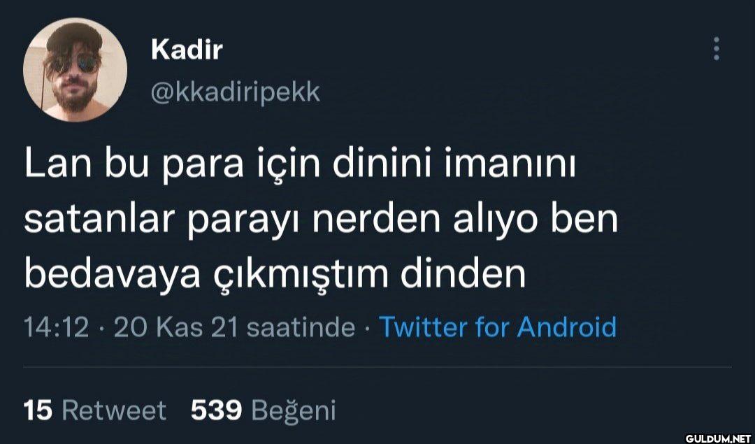 Lan bu para için dinini...