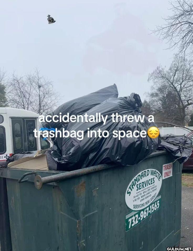accidentally threw a...