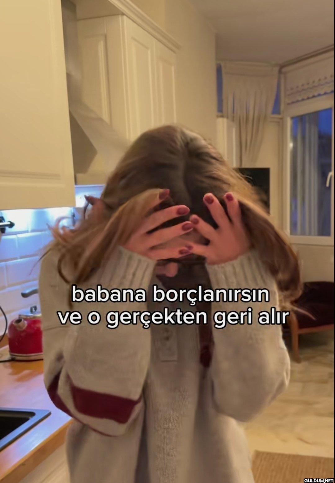 babana borçlanırsın ve o...