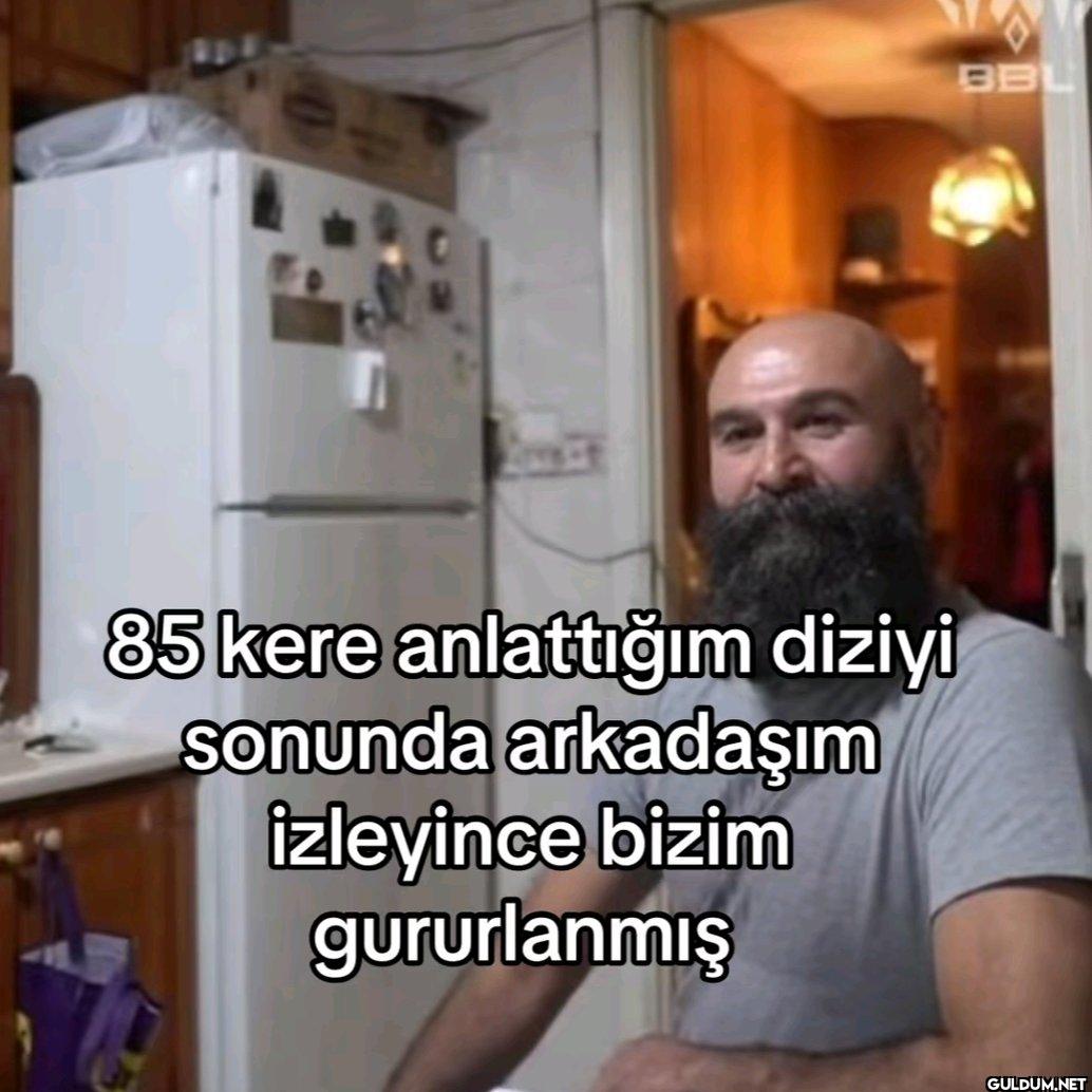 85 kere anlattığım diziyi...
