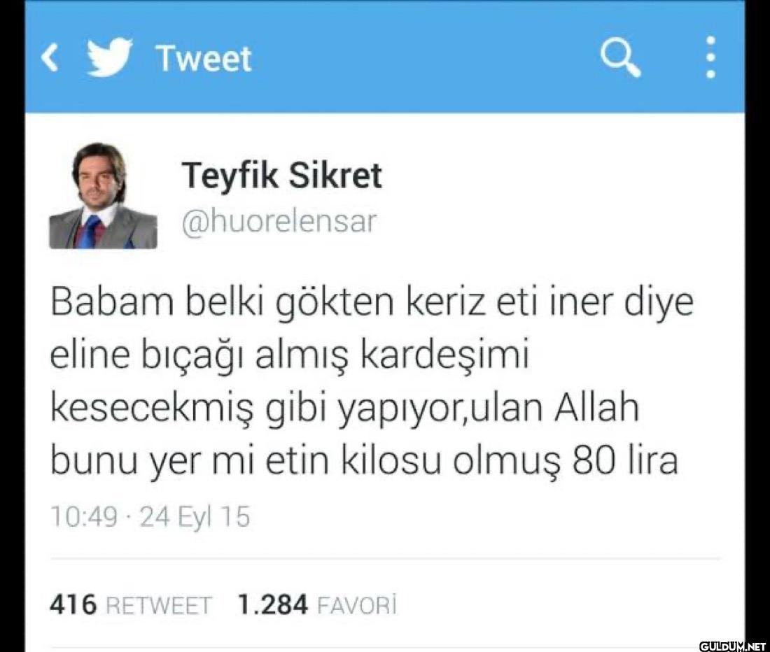 Babam belki gökten keriz...