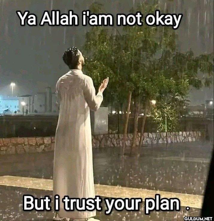 Ya Allah i'am not okay But...