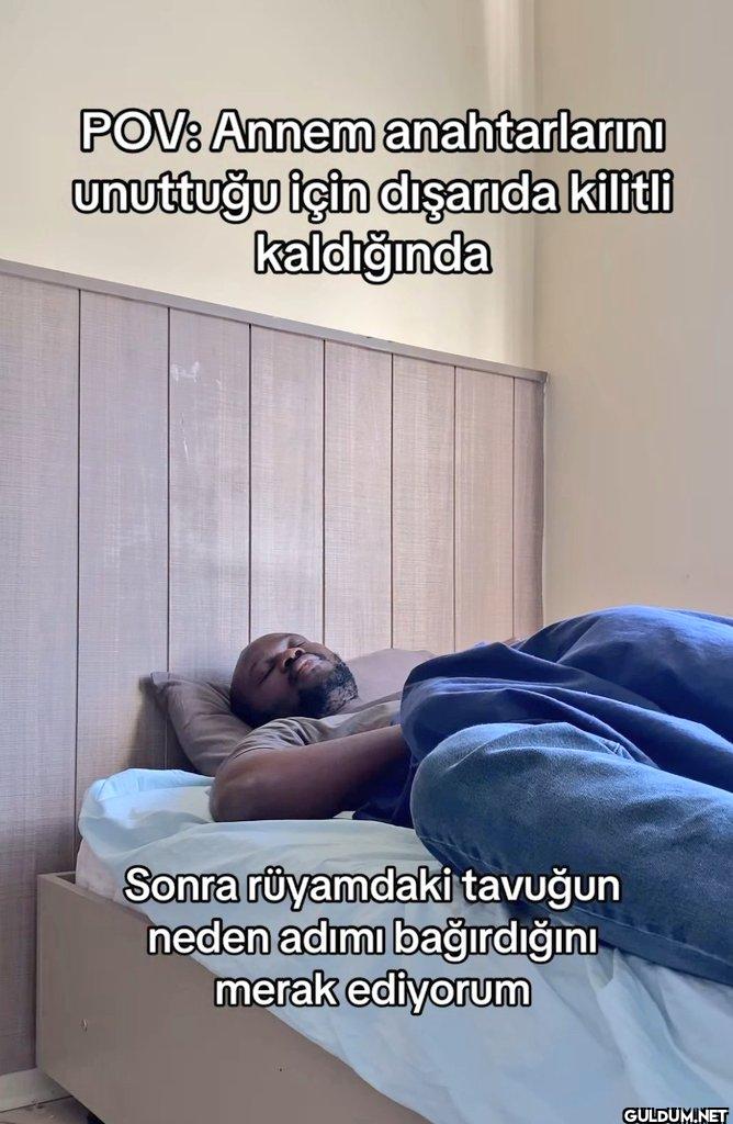 POV: Annem anahtarlarını...