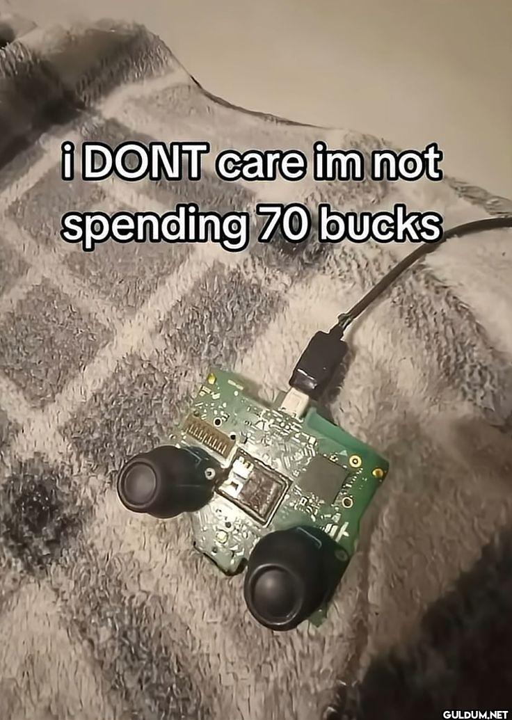 i DONT care im not...