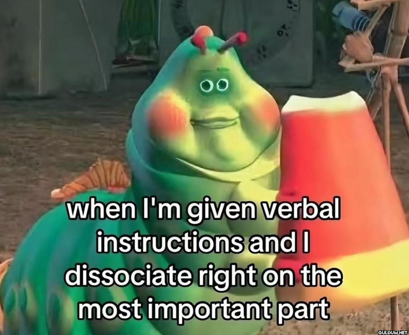 when I'm given verbal...