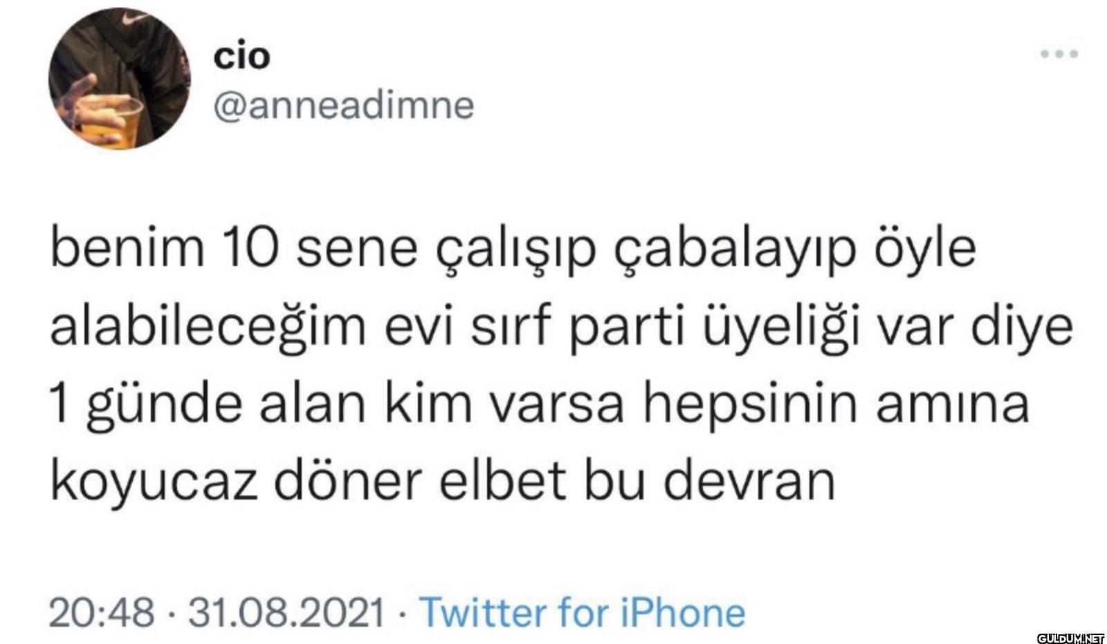 benim 10 sene çalışıp...