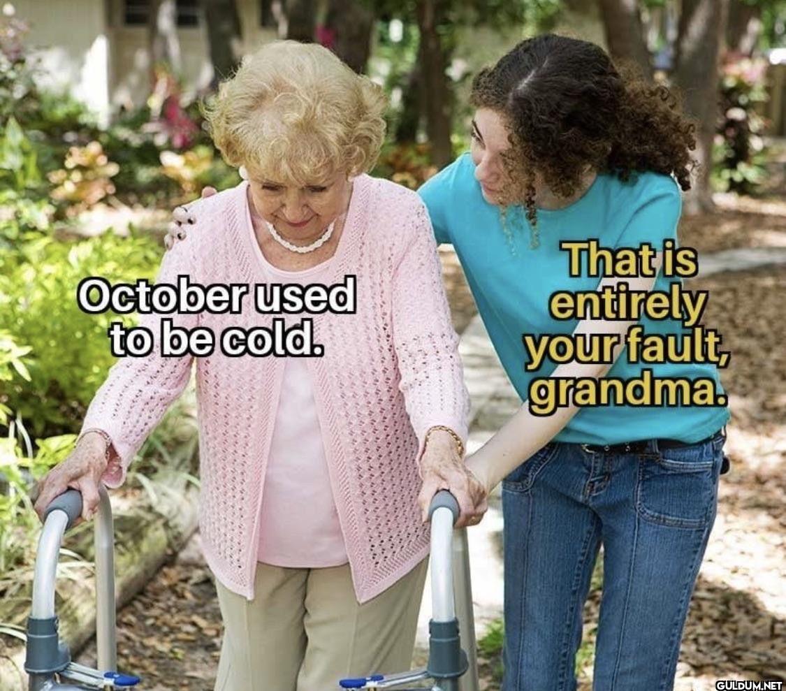 October used to be cold....