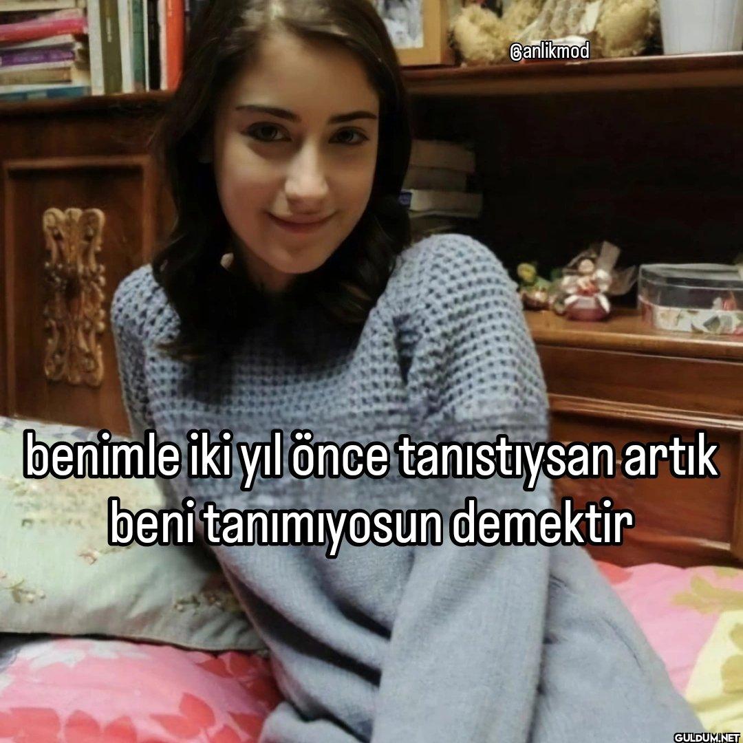 Ganlikmod benimle iki yıl...