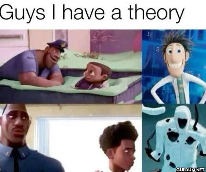 Guys I have a theory
