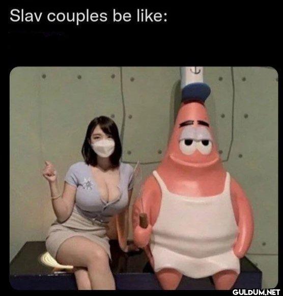 Slav couples be like: e