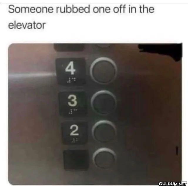 Someone rubbed one off in...
