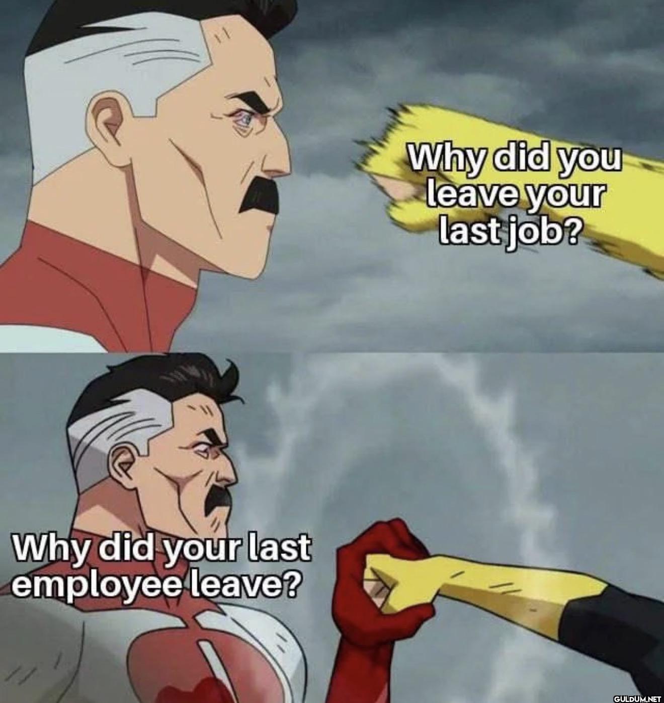 Why did your last employee...