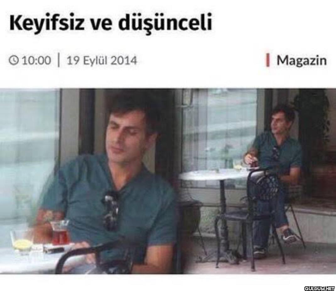 Keyifsiz ve düşünceli...