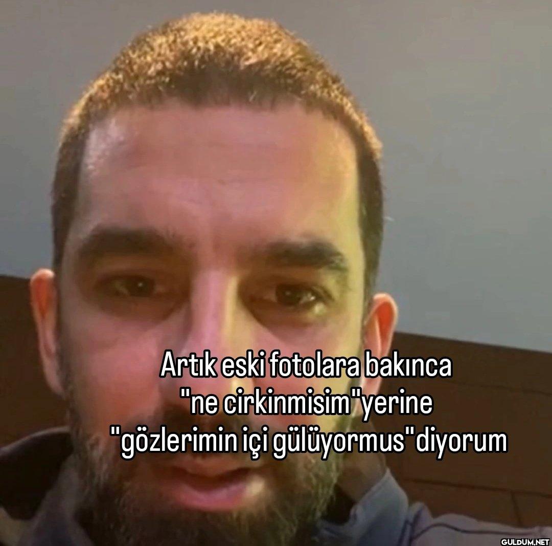 Artık eski fotolara...