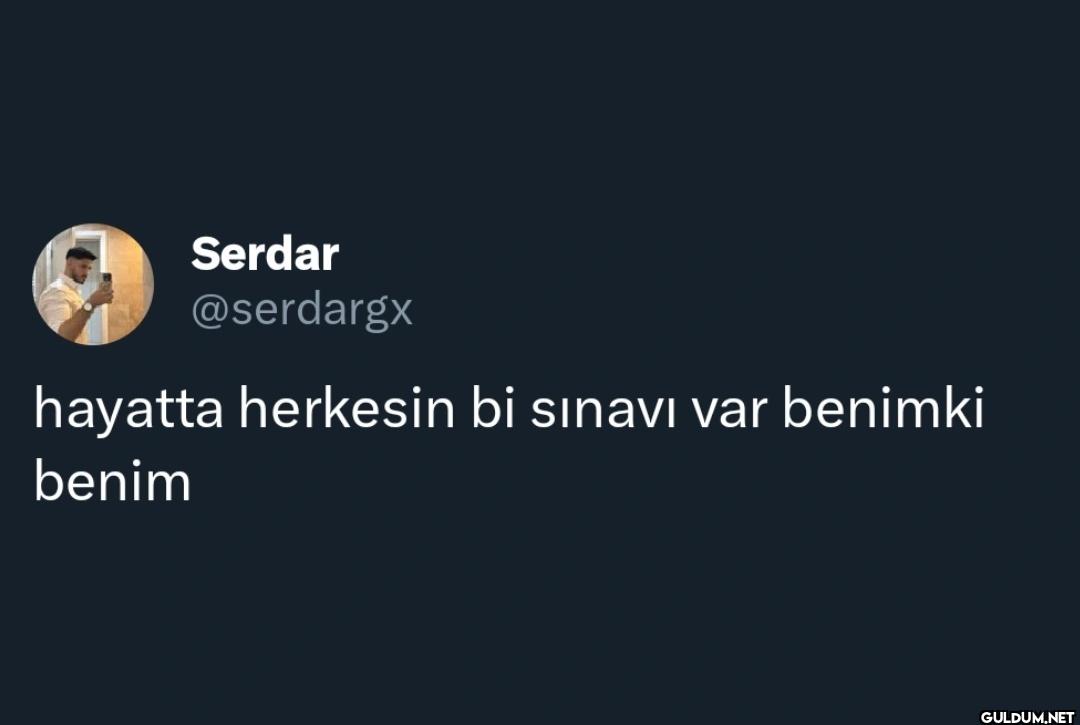 hayatta herkesin bi sınavı...