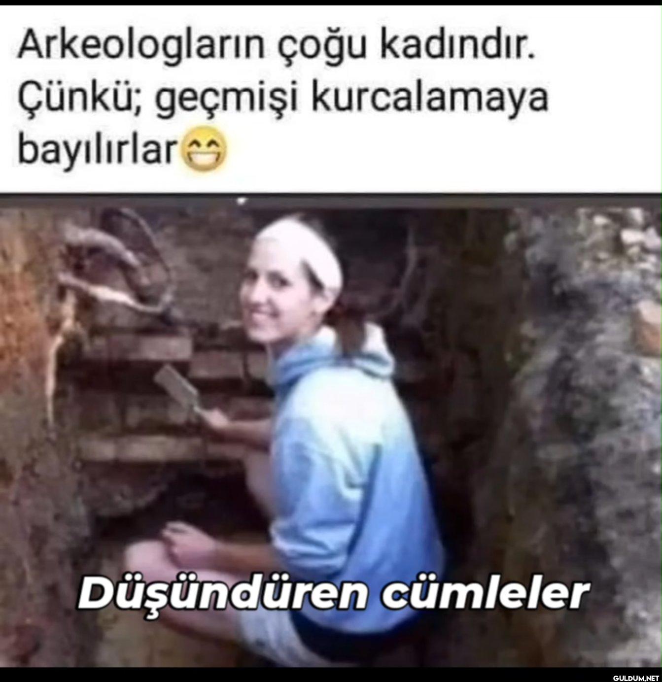 Arkeologların çoğu...