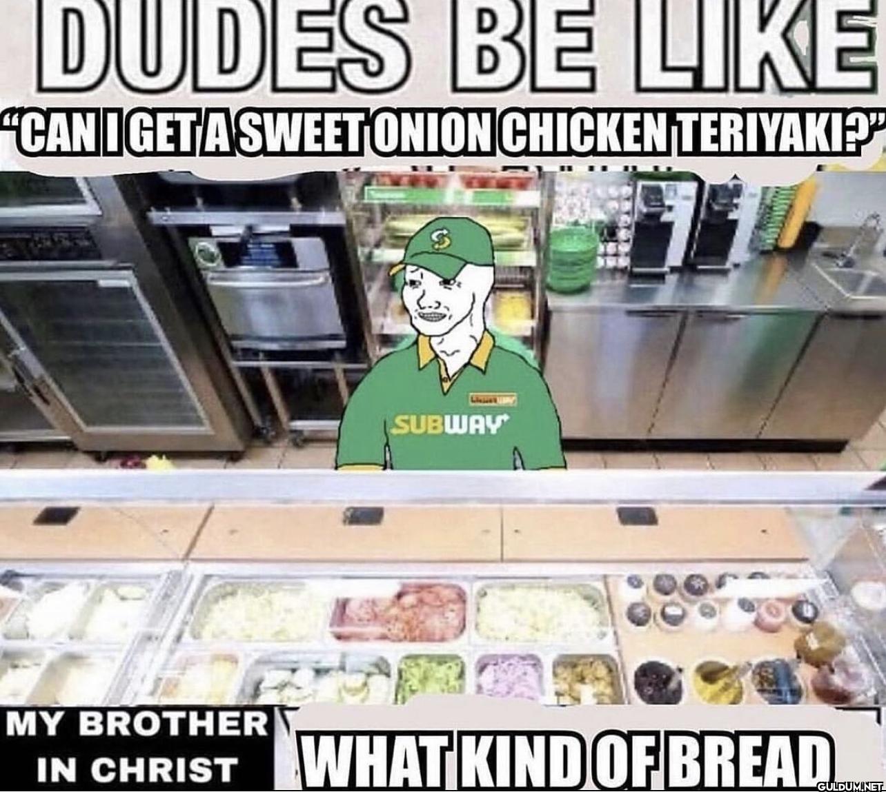 DUDES BE LIKE...