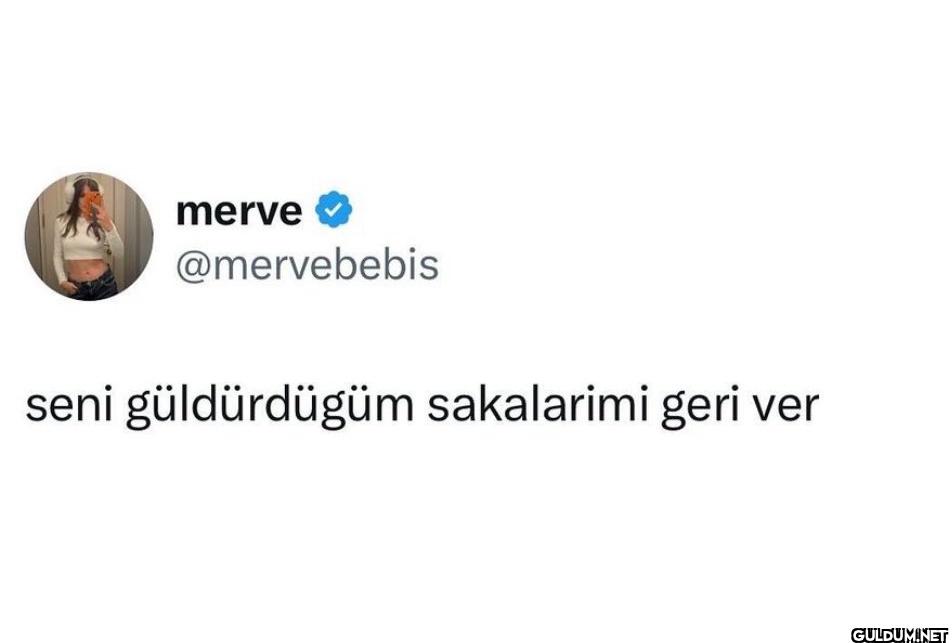 seni güldürdügüm...