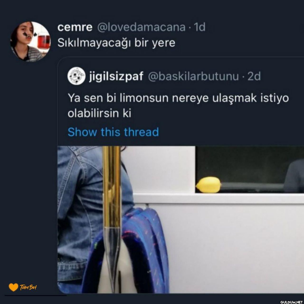 1d Sıkılmayacağı bir yere...