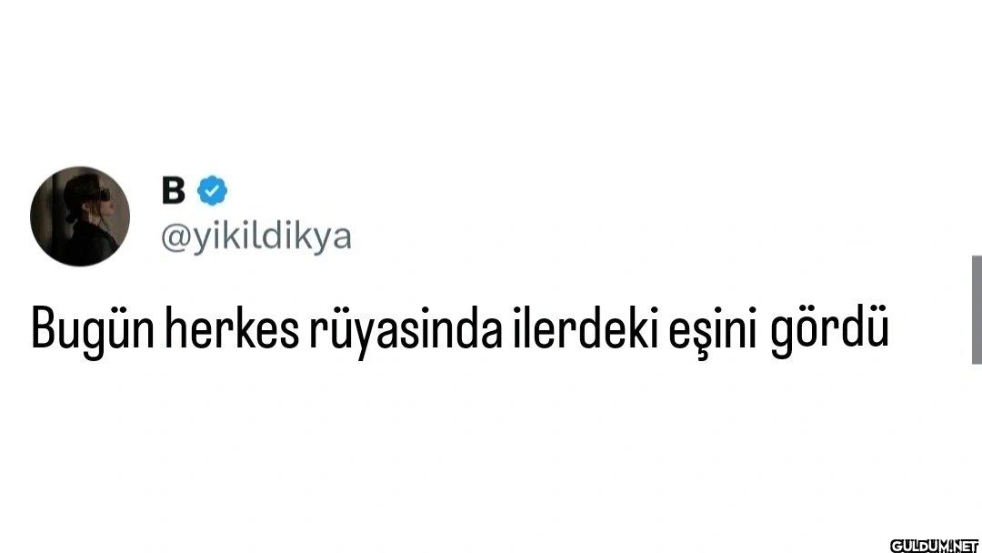Bugün herkes rüyasinda...