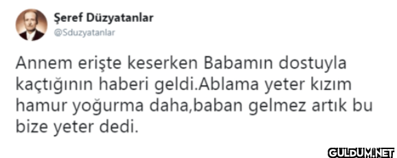 Annem erişte keserken...