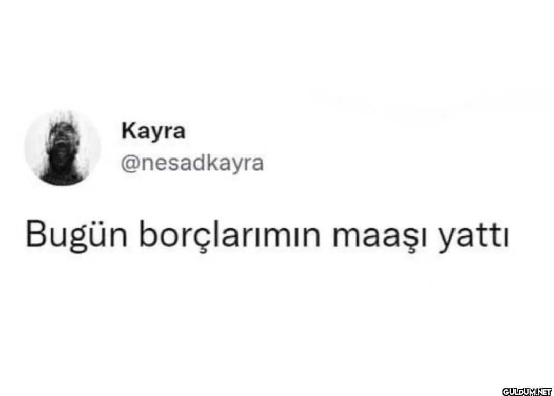 Bugün borçlarımın maaşı yattı
