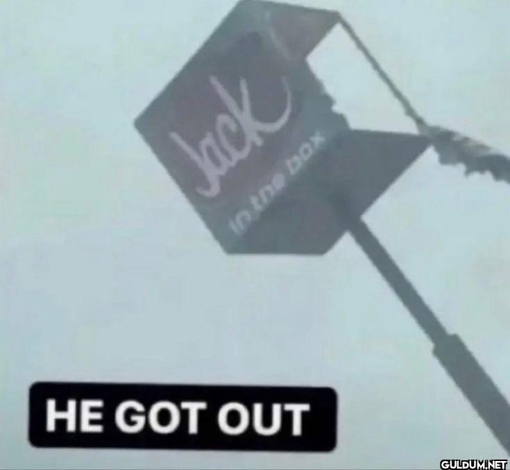 Jack in the box HE GOT OUT
