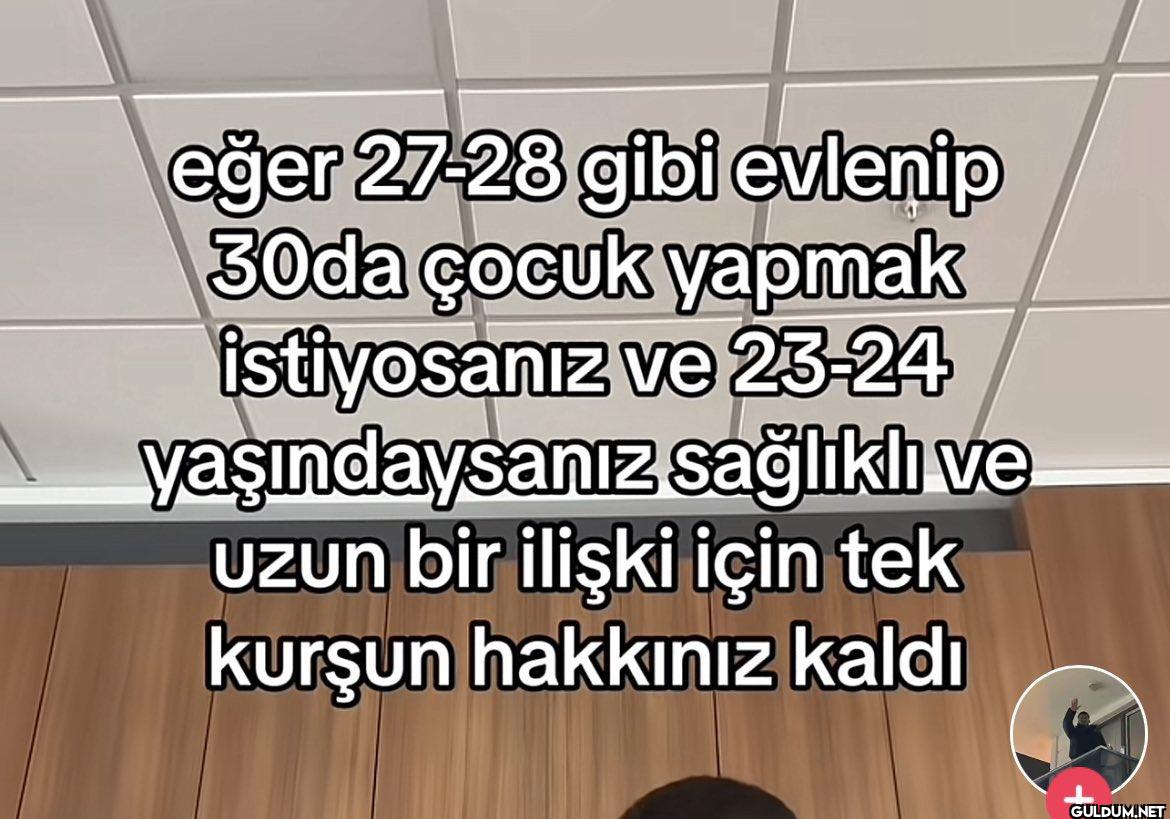 eğer 27-28 gibi evlenip...