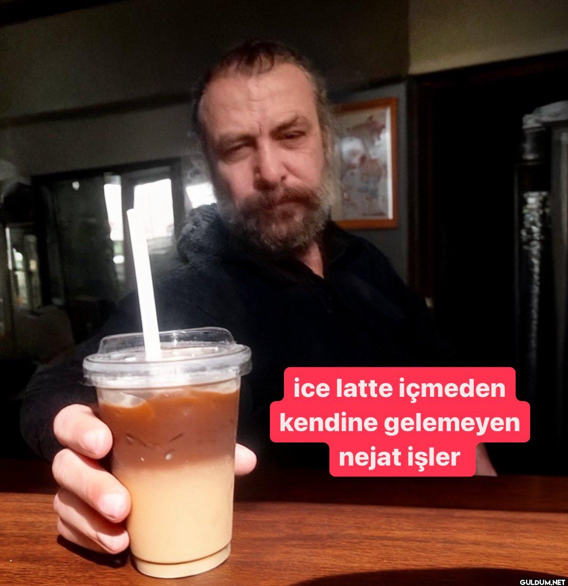 ice latte içmeden kendine...