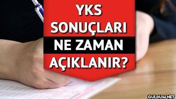 YKS Sonuçlarının 16 Temmuz...