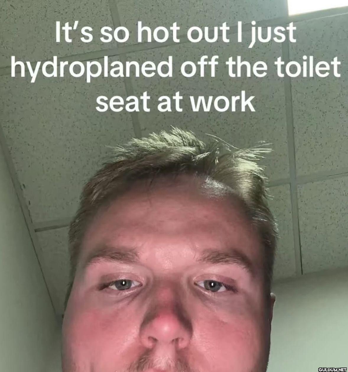 It's so hot out I just...