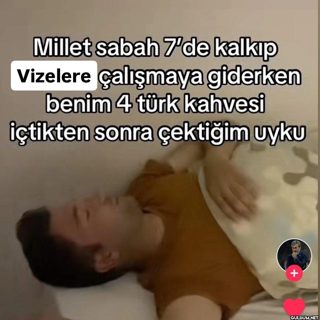 Millet sabah 7'de kalkıp...