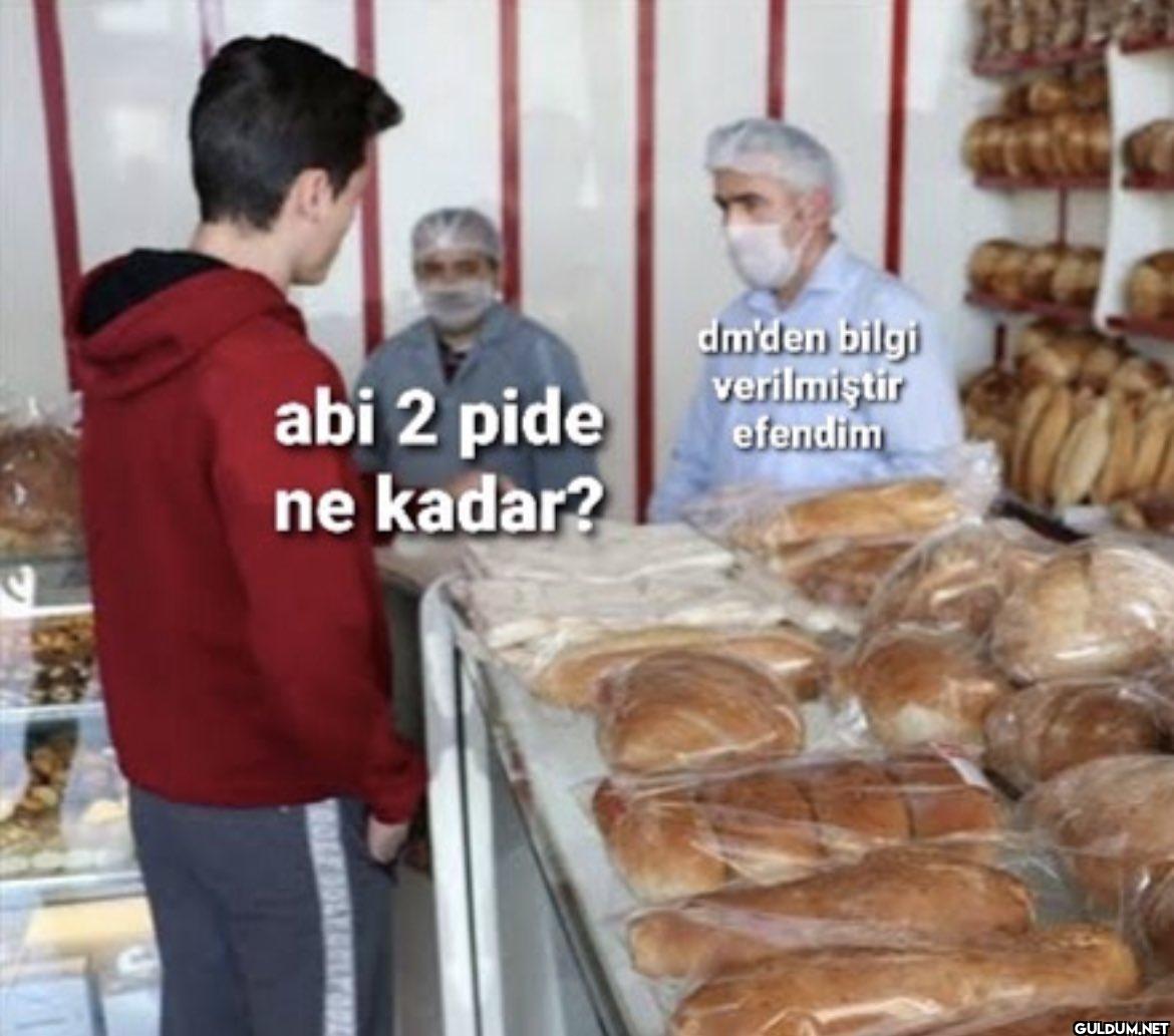 abi 2 pide ne kadar?...