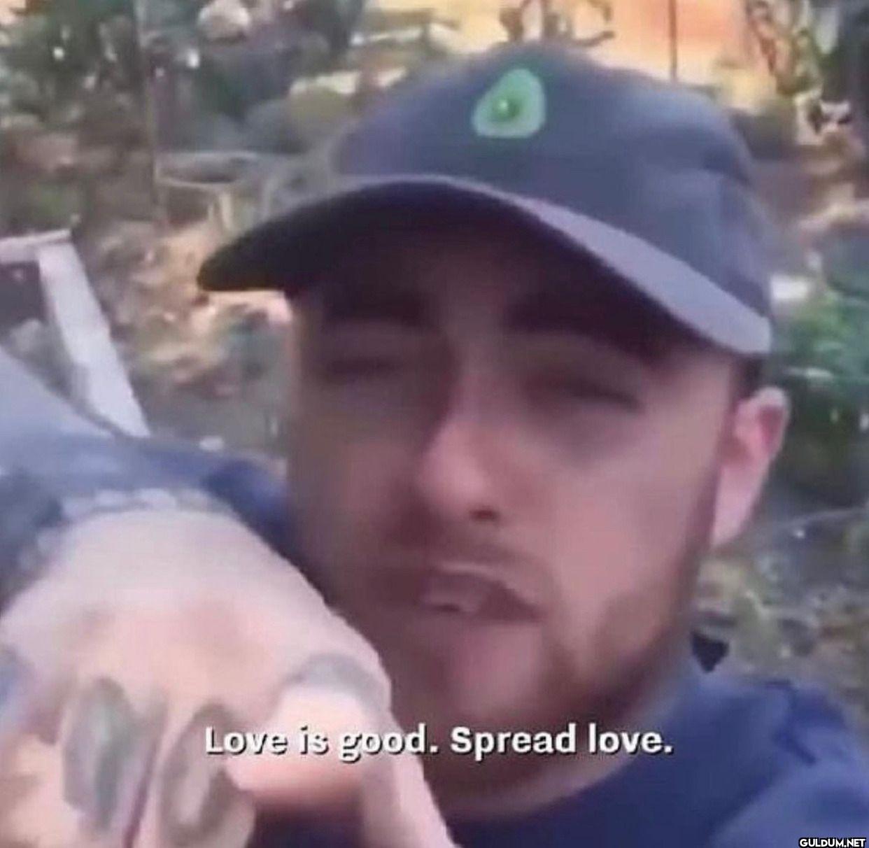 Love is good. Spread love.