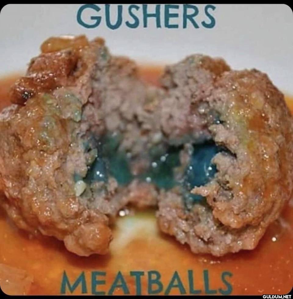 ︎ ︎ ︎ ︎    GUSHERS MEATBALLS.