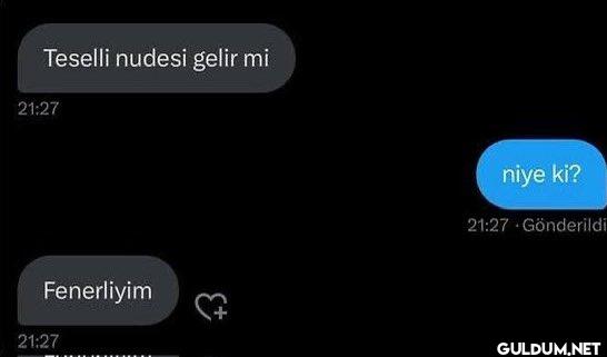 Teselli nudesi gelir mi...