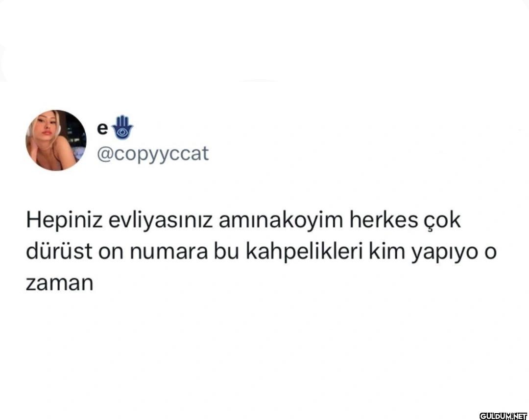 Hepiniz evliyasınız...